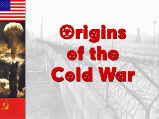 Origins of the Cold War