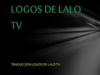 LOGOS DE LALO TV