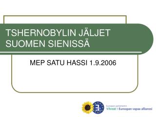 TSHERNOBYLIN JÄLJET SUOMEN SIENISSÄ