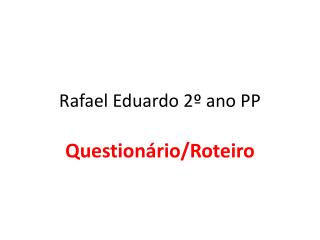 Rafael Eduardo 2º ano PP