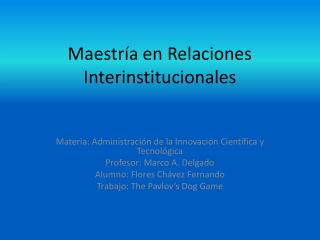 Maestría en Relaciones Interinstitucionales