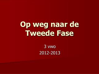 Op weg naar de Tweede Fase