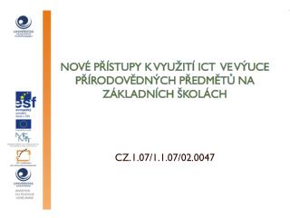 Nové přístupy k využití ict ve výuce přírodovědných předmětů na základních školách