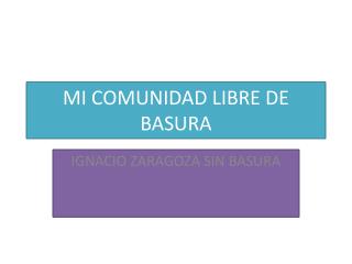 MI COMUNIDAD LIBRE DE BASURA