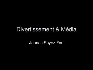 Divertissement &amp; Média