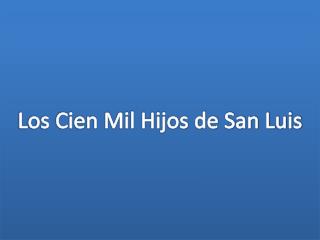 Los Cien Mil Hijos de San Luis