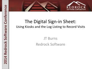 The Digital Sign-in Sheet: Using Kiosks and t he Log Listing to Record Visits