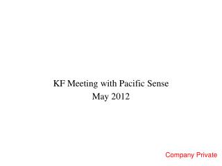 KF Meeting with Pacific Sense