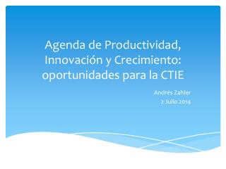 Agenda de Productividad, Innovación y Crecimiento: oportunidades para la CTIE