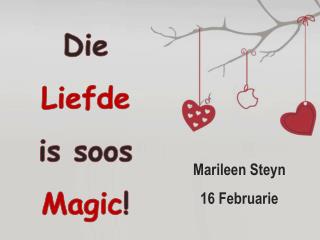 Die Liefde is soos Magic !