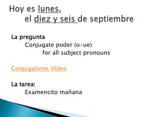 Hoy es lunes , el diez y seis de septiembre