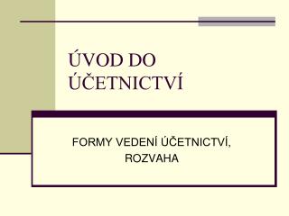 ÚVOD DO ÚČETNICTVÍ