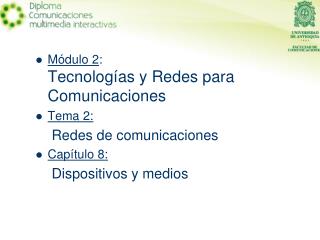 Módulo 2 : Tecnologías y Redes para Comunicaciones Tema 2: Redes de comunicaciones Capítulo 8: