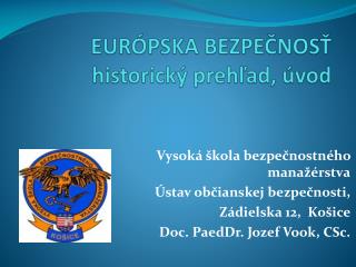 EUR Ó PSKA BEZPEČNOSŤ historick ý prehľad, úvod