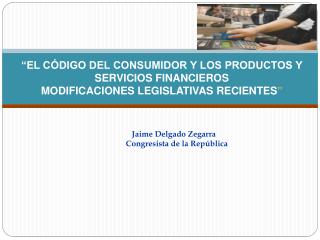 Jaime Delgado Zegarra Congresista de la República