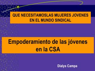 QUE NECESITAMOSLAS MUJERES JOVENES EN EL MUNDO SINDICAL