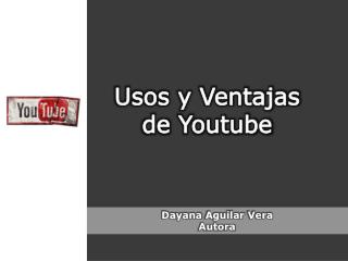 Usos y Ventajas de Youtube