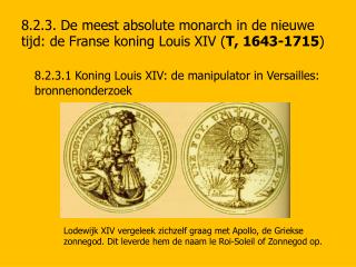 8.2.3. De meest absolute monarch in de nieuwe tijd: de Franse koning Louis XIV ( T, 1643-1715 )