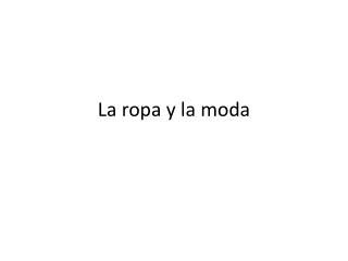 La ropa y la moda