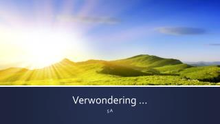 Verwondering …