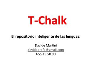 El repositorio inteligente de las lenguas. Dávide Martini davideprofe@gmail 655.49.50.90