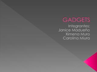 GADGETS