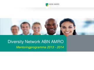 Diversity Network ABN AMRO Mentoringprogramma 2013 - 2014