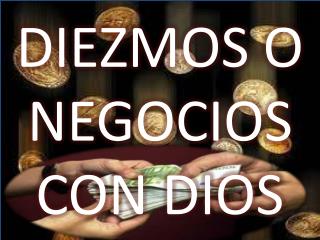 DIEZMOS O NEGOCIOS CON DIOS
