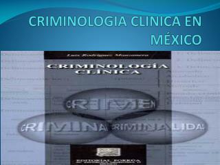 CRIMINOLOGIA CLINICA EN MÉXICO