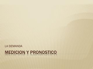 MEDICION Y PRONOSTICO