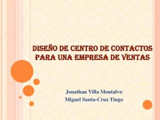 DISEÑO DE CENTRO DE CONTACTOS PARA UNA EMPRESA DE VENTAS