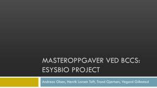 Masteroppgaver ved BCCS: esysbio project
