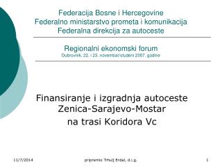 Finansiranje i izgradnja autoceste Zenica-Sarajevo-Mostar na trasi Koridora Vc