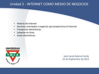 Unidad 2 - INTERNET COMO MEDIO DE NEGOCIOS