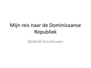 Mijn reis naar de Dominicaanse Republiek