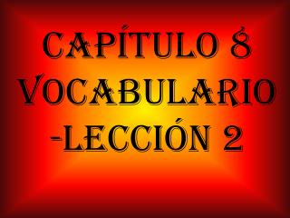 Capítulo 8 vocabulario-Lección 2