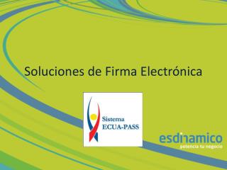 Soluciones de Firma Electr ónica