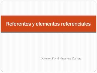 Referentes y elementos referenciales