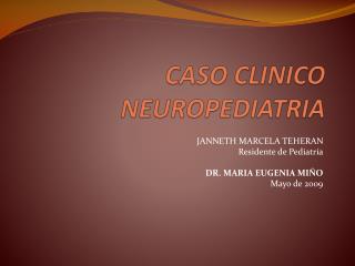 CASO CLINICO NEUROPEDIATRIA