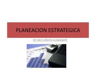 PLANEACION ESTRATEGICA