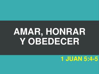 AMAR, HONRAR Y OBEDECER