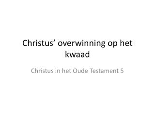 Christus’ overwinning op het kwaad