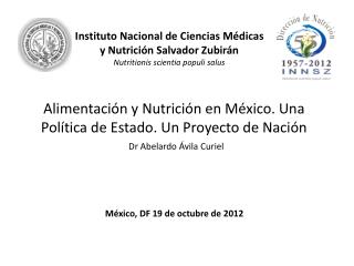 Alimentación y Nutrición en México. Una Política de Estado. Un Proyecto de Nación