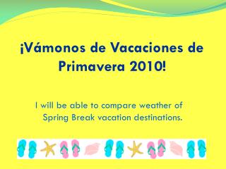 ¡Vámonos de Vacaciones de Primavera 2010!