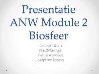 Presentatie ANW Module 2 Biosfeer