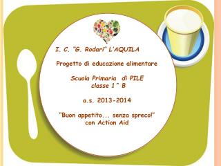 C. “G. Rodari ” L’AQUILA Progetto di educazione alimentare Scuola Primaria di PILE