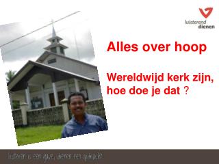 Alles over hoop Wereldwijd kerk zijn, hoe doe je dat ?