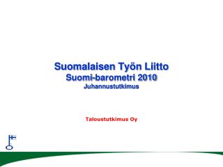 Suomalaisen Työn Liitto Suomi-barometri 2010 Juhannustutkimus