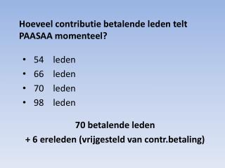 Hoeveel contributie betalende leden telt PAASAA momenteel?