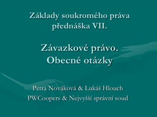 Základy soukromého práva přednáška VII. Závazkové právo. Obecné otázky